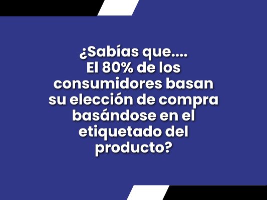 Imagen con dato estadístico e informativo sobre el consumo de los productos basados en su imagen y etiquetado, donde menciona que el 80% de los consumidores basan su compra en la etiqueta del producto.